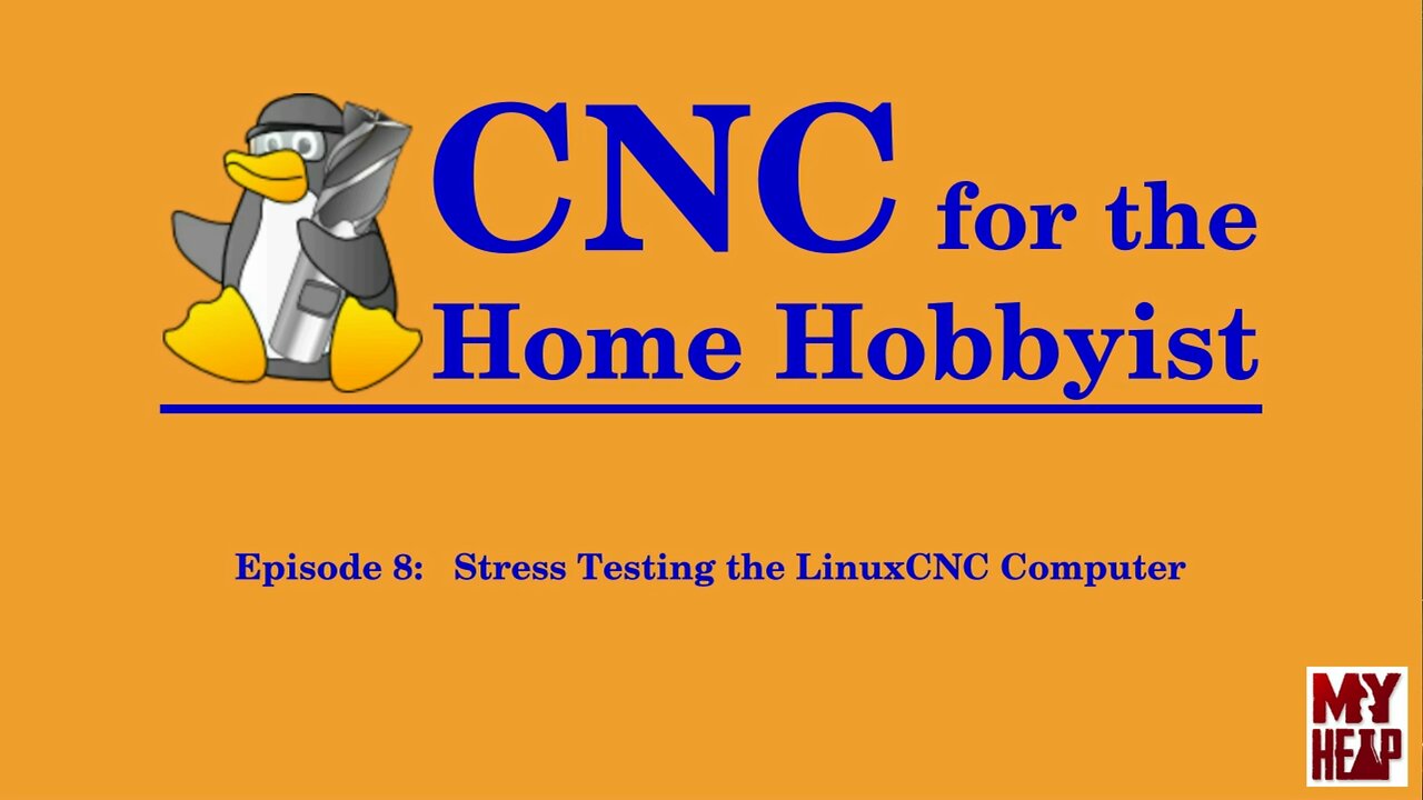 LinuxCNC for the Hobbyist - 008 - Stress Testing the LinuxCNC Computer