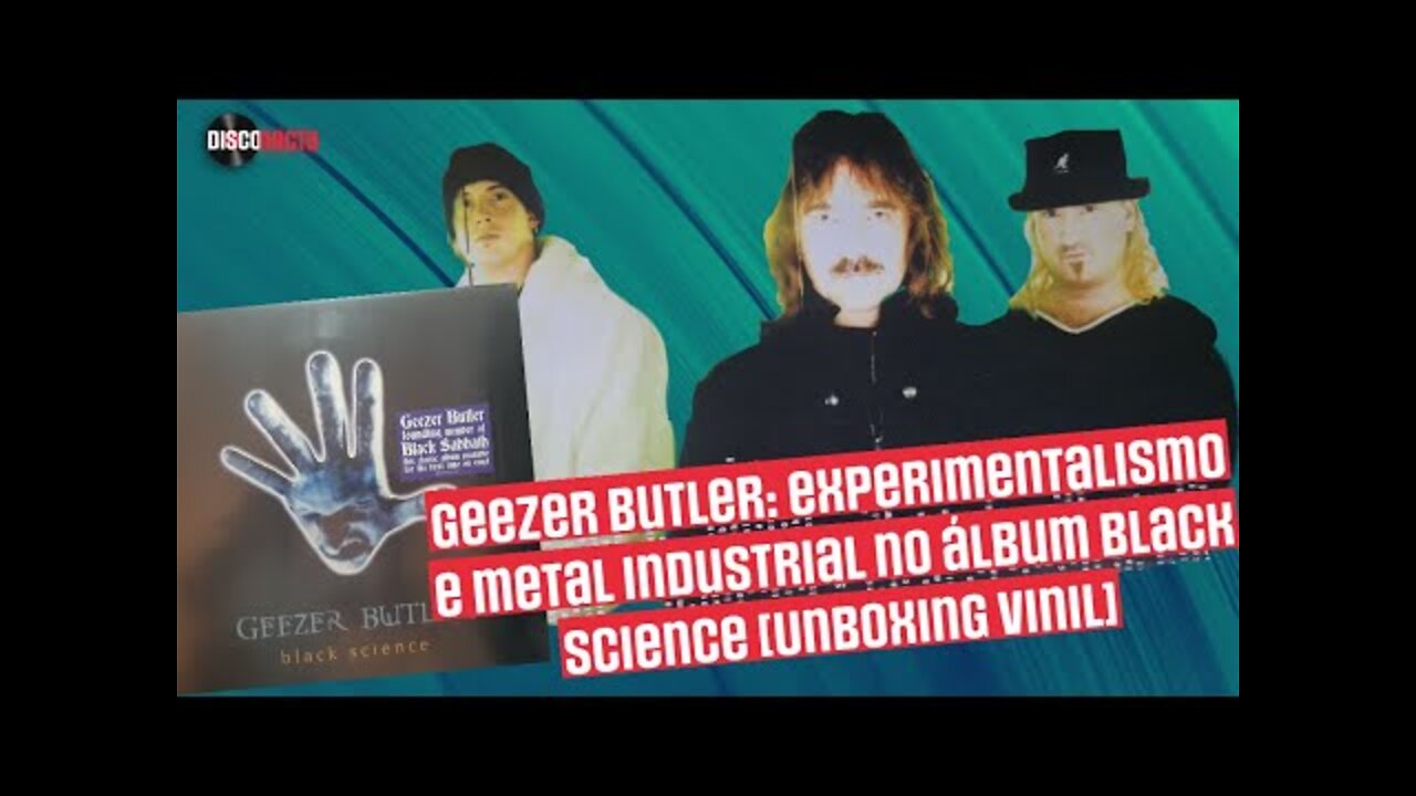 Geezer Butler em Black Science metal industrial e experimental - Unboxing Vinil