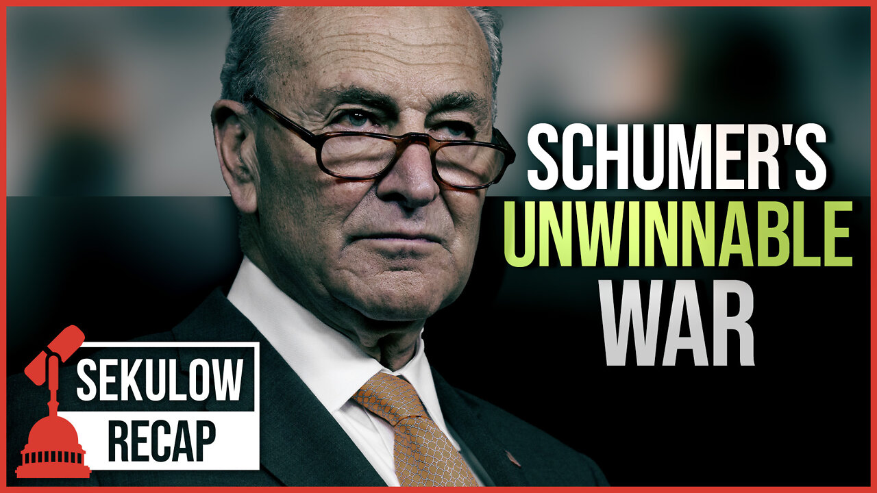 Schumer's Unwinnable War: Why He's Fighting Anyways