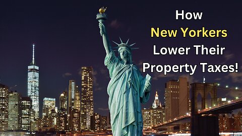 How New Yorkers Lower Their Property Taxes!