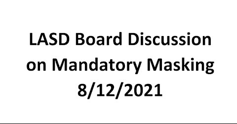 LASD Board Discussion on Masking 8/12/21