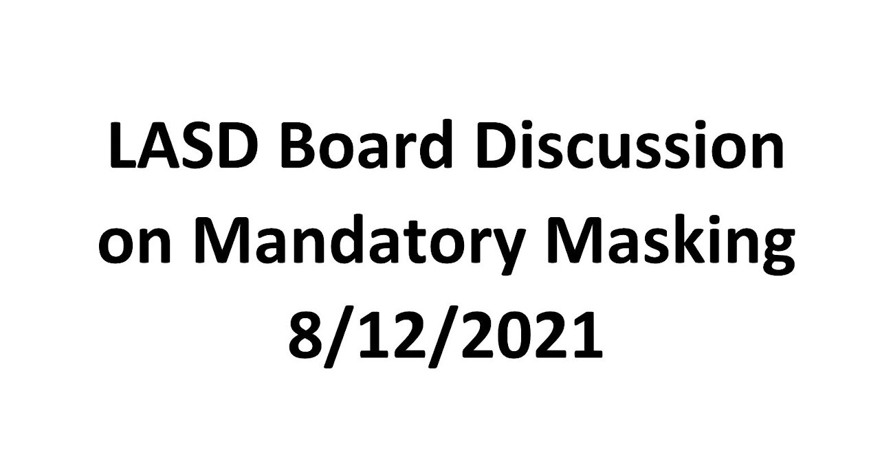 LASD Board Discussion on Masking 8/12/21