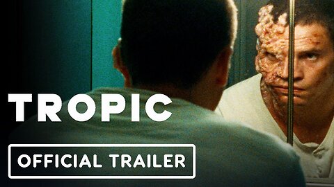 Tropic - Official Trailer