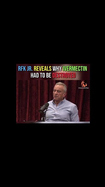 RFK Jr. - Ivermectin threatened a $200B Vaccine empire. So they had to destroy it