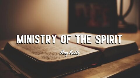 Reg Kelly - The Ministry of the Spirit