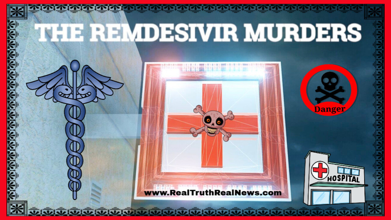 "The Remdesivir Murders" - The Covid Hospital Protocols Are Killing Our Loved Ones