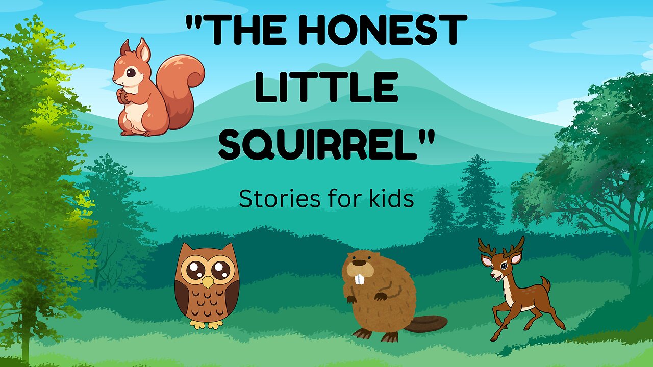 "The Honest Little Squirrel"