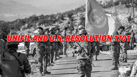 UNIFIL AND U.N. RESOLUTION 1701: KEY FACTS ABOUT PEACEKEEPING IN SOUTHERN LEBANON