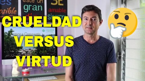 Crueldad versus Virtud