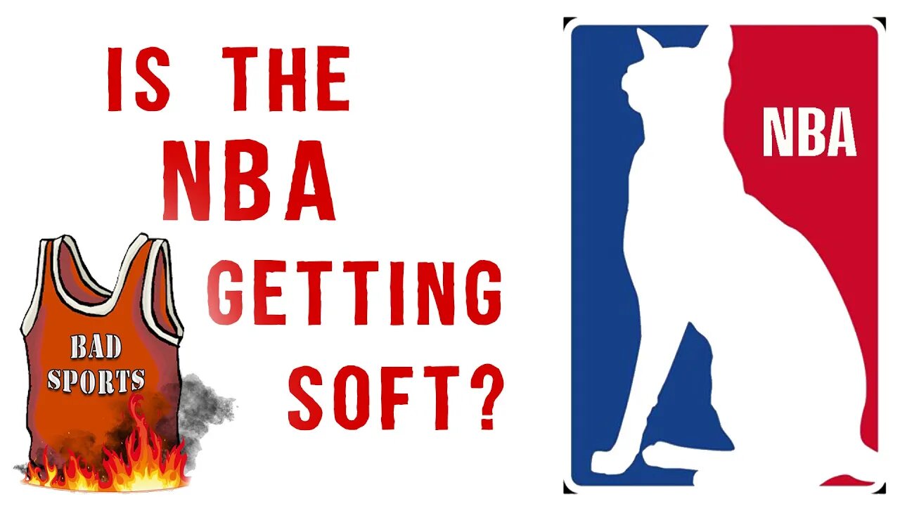 Is the NBA Getting SOFT? | The Bad Sports Ep. 2