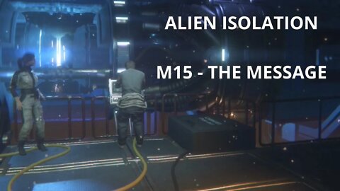 Alien: Isolation Playthrough No Commentary, All Cutscenes - Mission 15: The Message