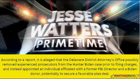 According to a report, it is alleged that the Delaware District Attorney's Office possibly