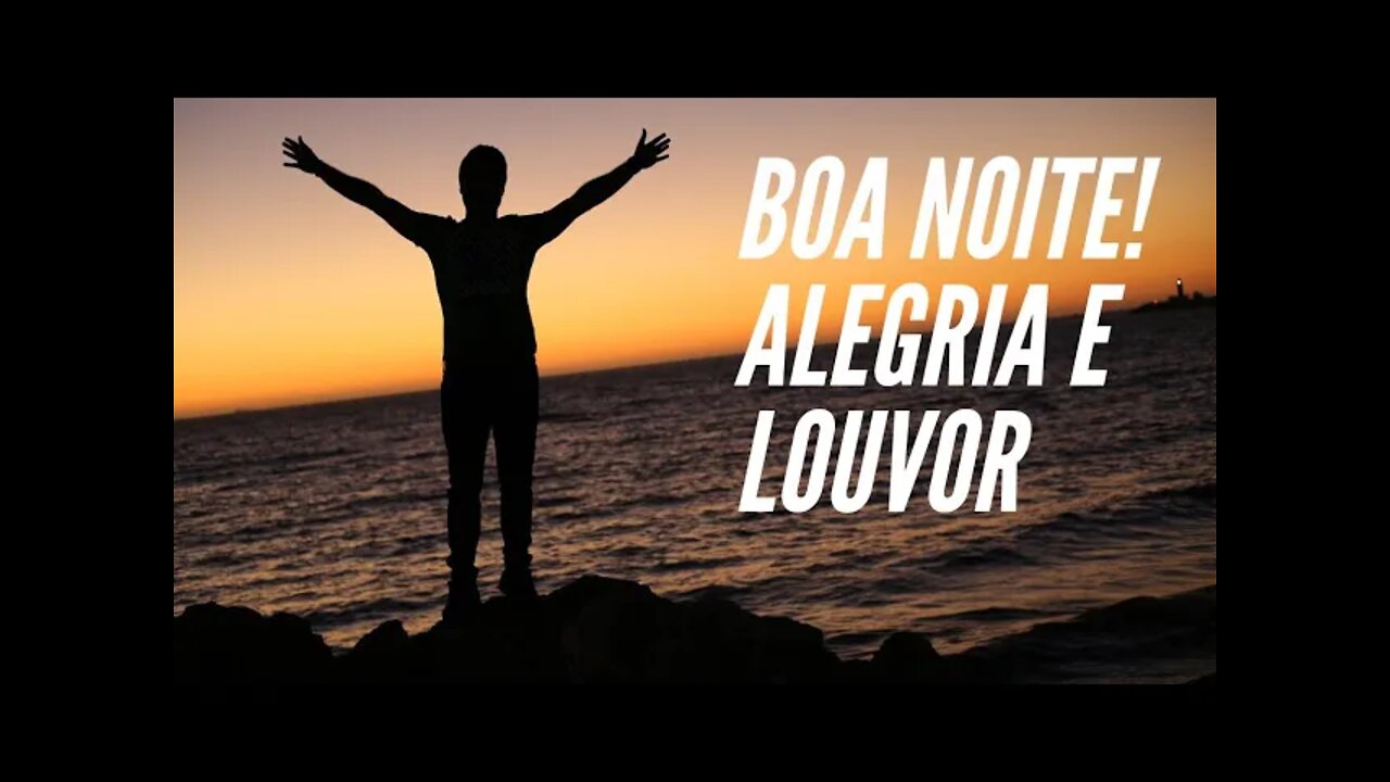 ALEGRIA E LOUVOR.