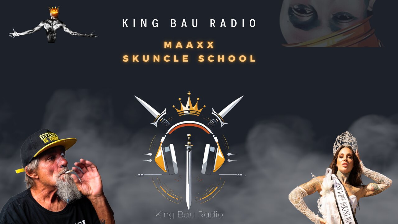 KING BAU RADIO | MAAXX SKUNCLE SCHOOL | 9.7.24