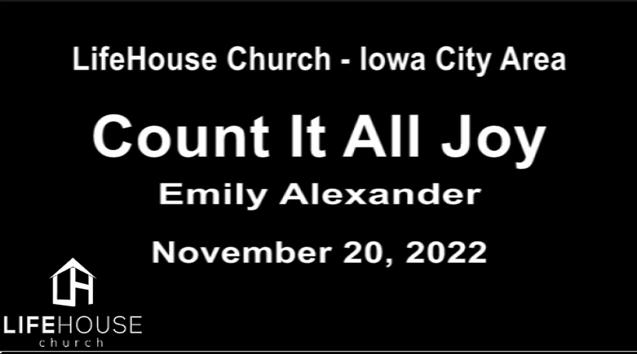 LifeHouse 112022 Special Service – Emily Alexander – Count It All Joy