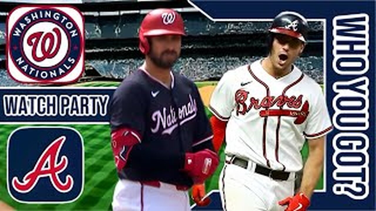 Washington Nationals vs Atlanta Braves | Live Play by Play & Reaction Stream 3D Sim | MLB 24' Gm 129