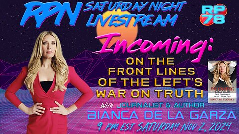 On the Battlefield of Truth with Bianca de la Garza on Sat Night Livestream