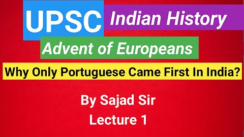 Indian History #Upsc .Advent Of Europeans In India . Lecture 1