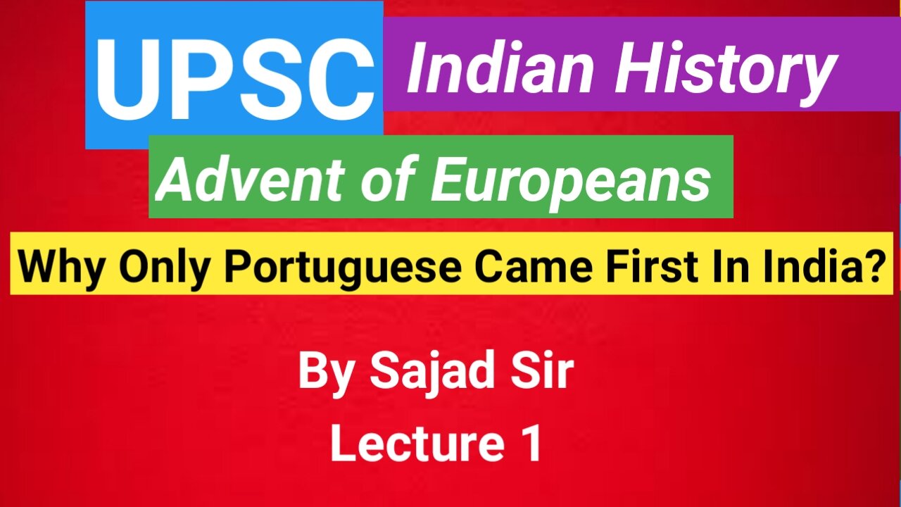 Indian History #Upsc .Advent Of Europeans In India . Lecture 1