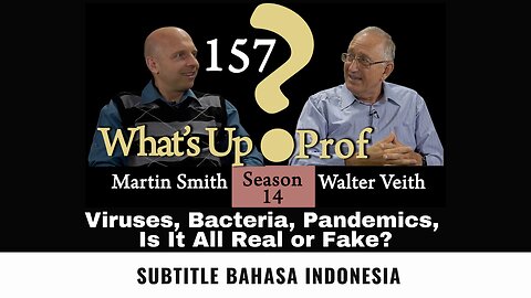 Viruses, Bacteria, Pandemics, Is It All Real or Fake? - WUP 157 (Subtitle Indonesia)