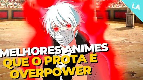 7 MELHORES animes com protagonista OVERPOWER 2022 parte 2 - Que Você Precisa Assistir!