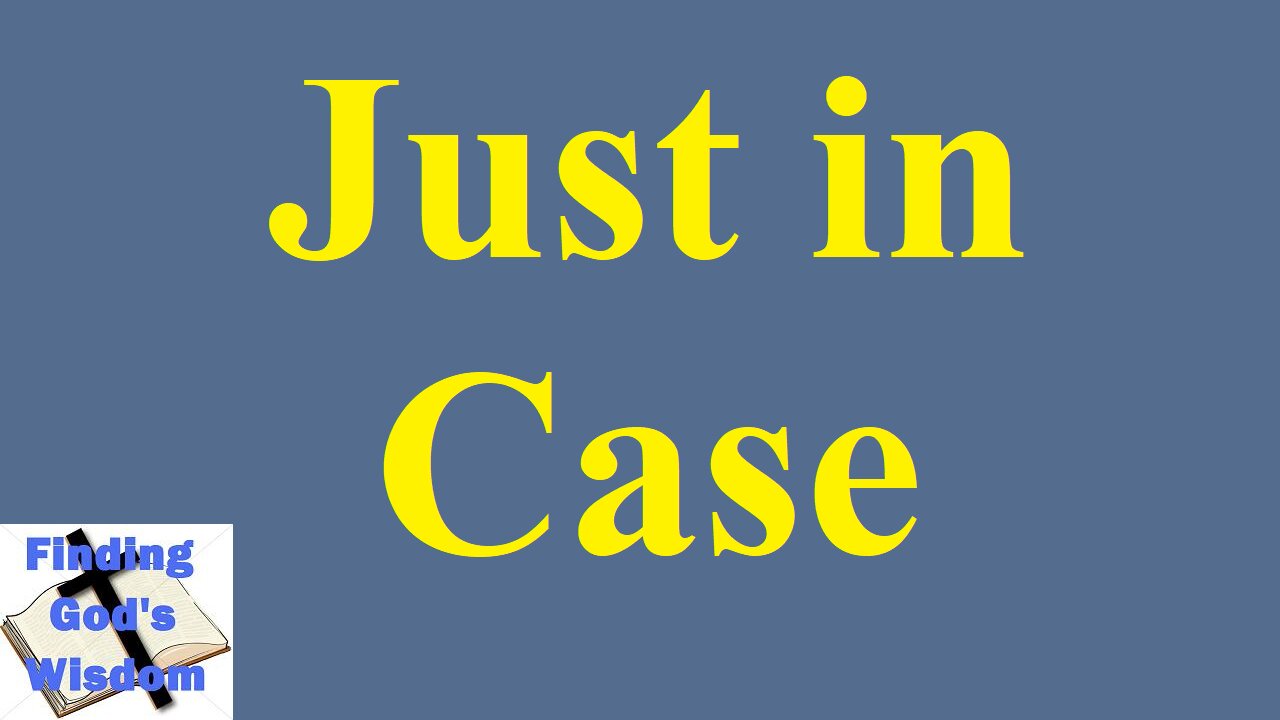 Just in Case