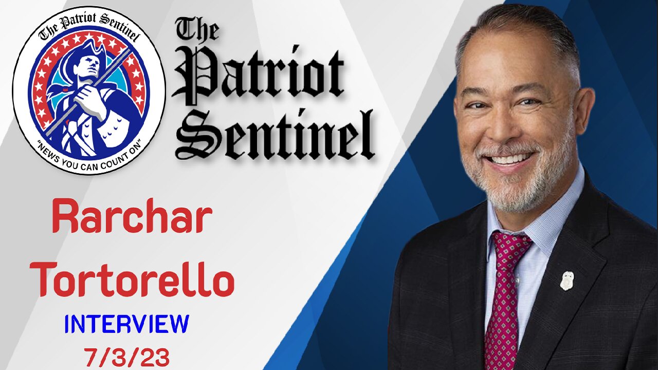 Rarchar Tortorello Interview | Patriot Sentinel Podcast