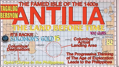 TAGALOG BERSYON: The Famed Isle of Antilia in the Philippines. Solomon's Gold Series: Part 15A