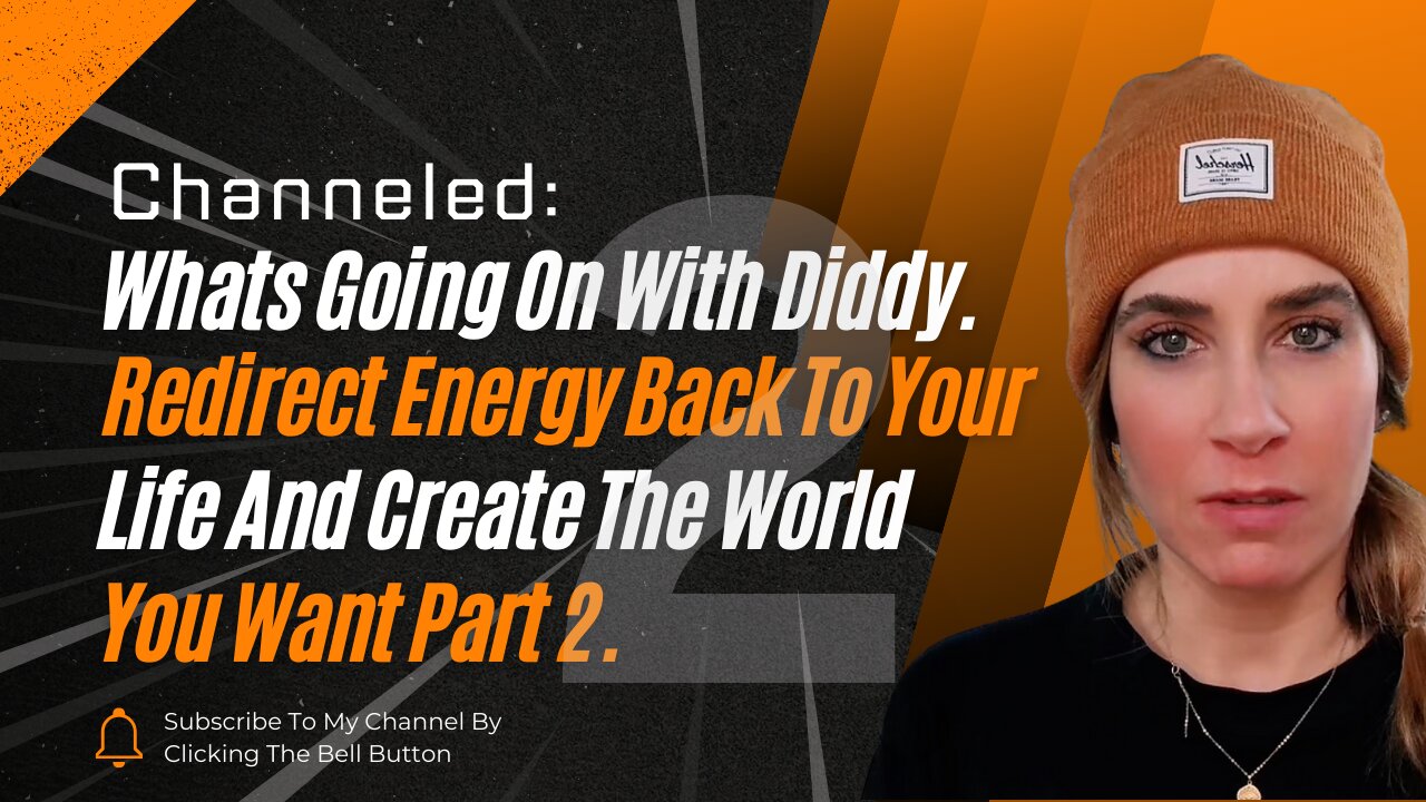 Channeled; Whats Going On With Diddy, Redirect Energy Back To Your Life, Create The World You Want 2