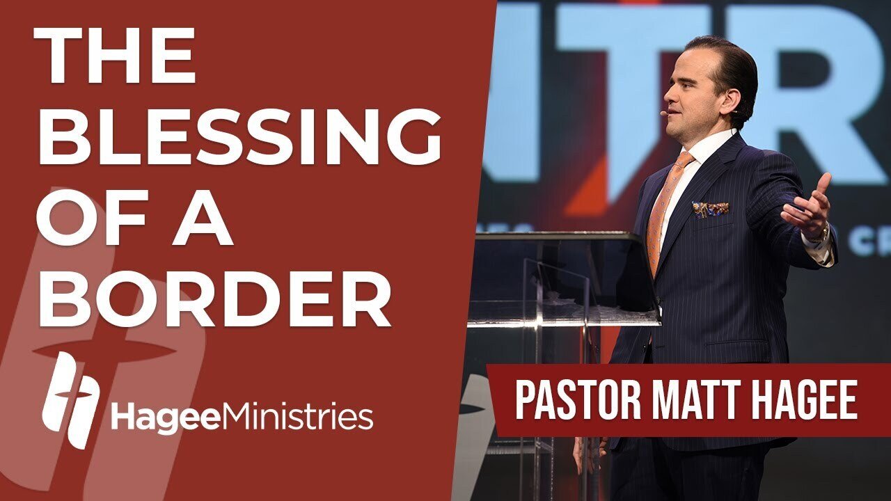 Pastor Matt Hagee - "The Blessing of a Border"