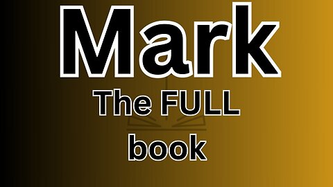 Mark - The FULL book!