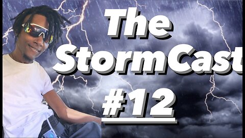 The StormCast #12