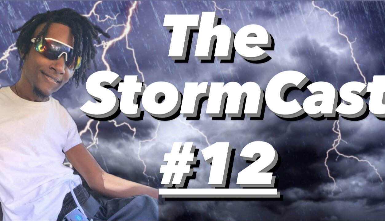 The StormCast #12