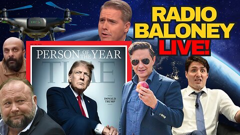 Radio Baloney Live! Big Tech MAGA, NJ Drones, Super Feminist Trudeau, Poilievre, Scott Jennings