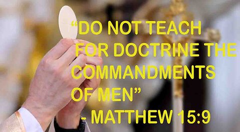 do not teach for doctrine the commandmets of men