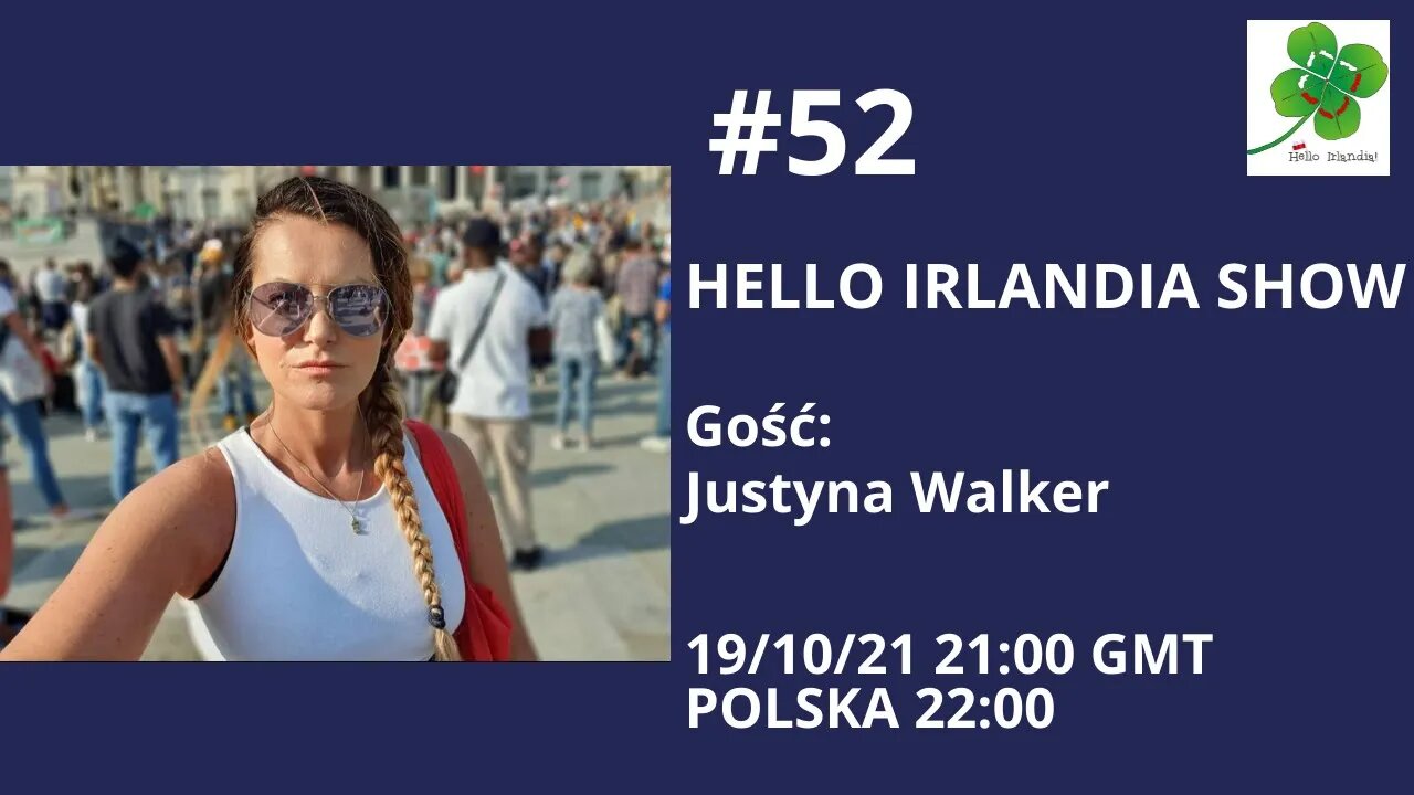 Hello Irlandia Show #52 z Justyną Walker