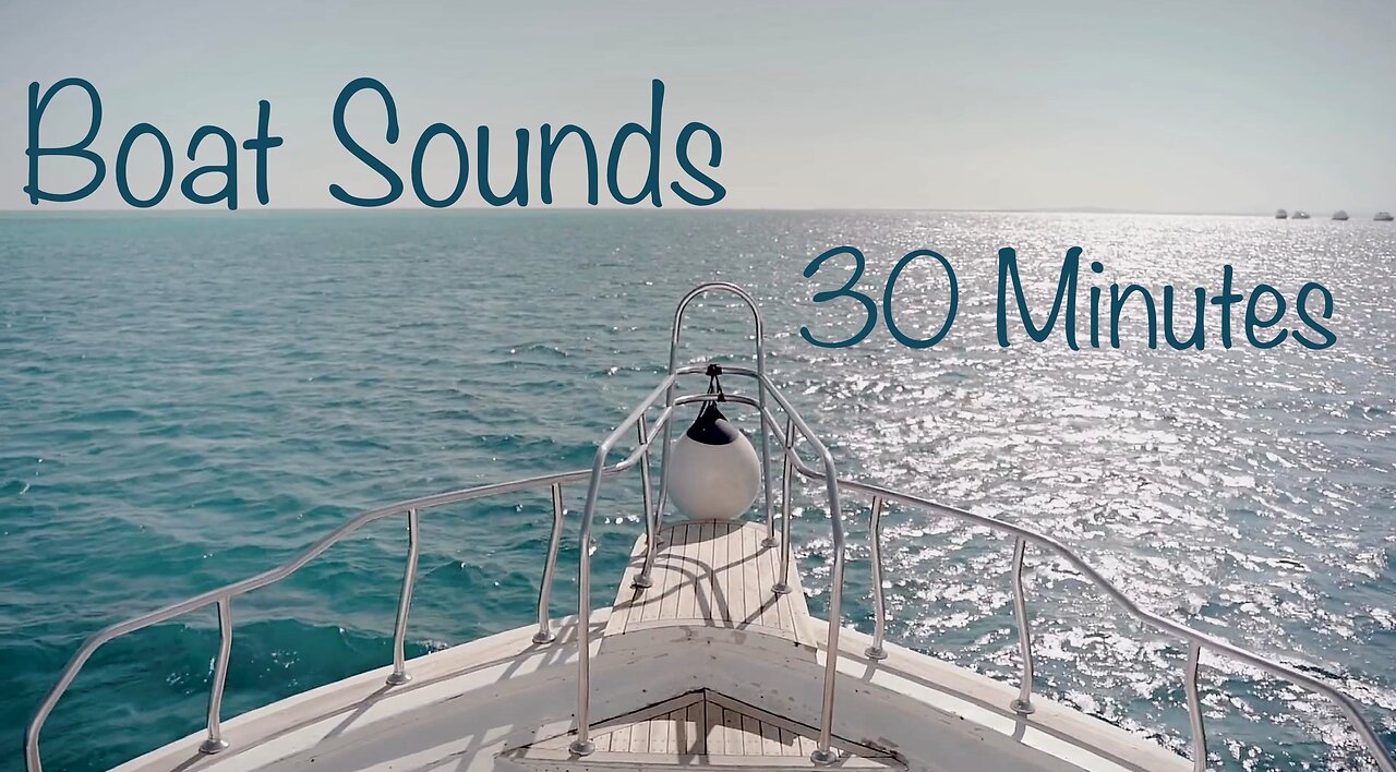 Take A Nap With 30 Minutes Of Boat Sounds Video