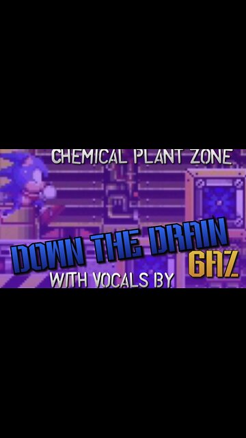 “Down The Drain” Chemical Plant Zone (Sonic 2) PARODY song w. VOCALS