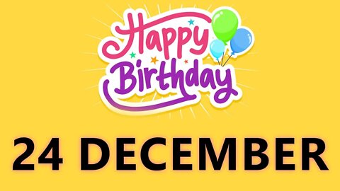 Happy Birthday to all who have Birthday on 24 December - Birthday Wish From Birthday Bash