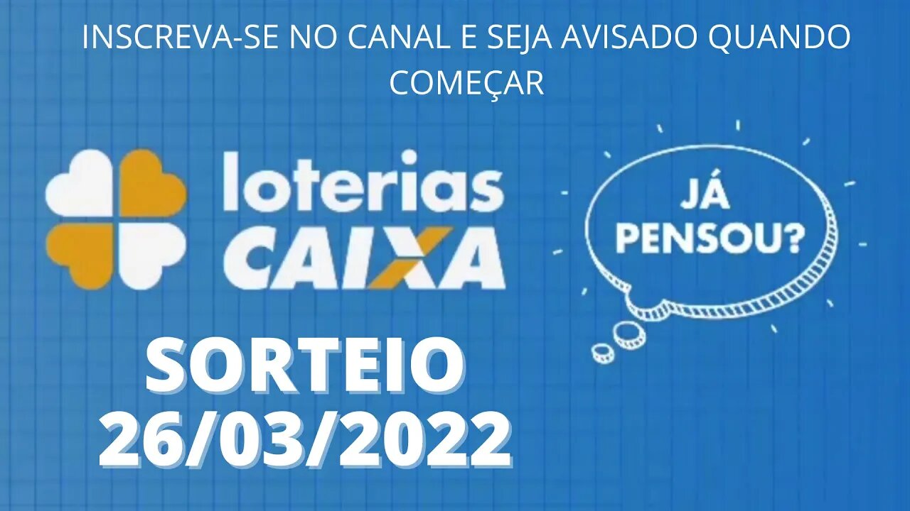 🍀[AO VIVO] - SORTEIO LOTERIAS CAIXA 26/03/2022 HOJE - MEGA SENA LOTOFÁCIL QUINA DUPLA SENA FEDERAL