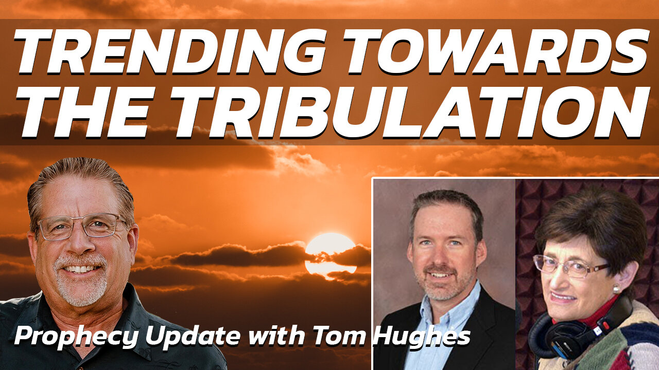 Trending Towards the Tribulation | Tom Hughes with Jan Markell and Mark Henry