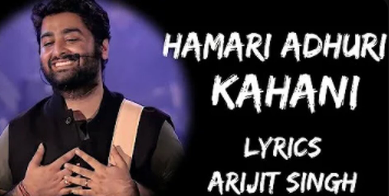 Hamari Adhuri Kahani ( Lyrical Video ) | Arijit Singh | Rashmi Singh, Virag Mishra | Sad Song 😥😭 |