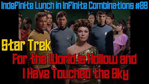 Star Trek Review: For the World is Hollow and I Have Touched the Sky, ILIC #89