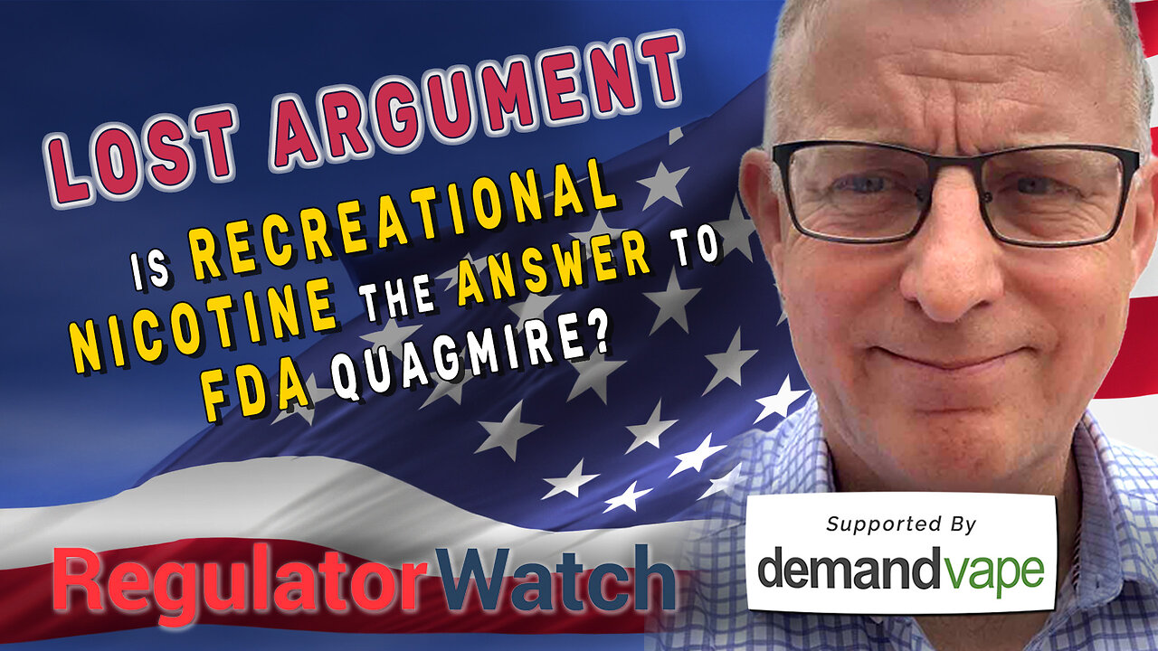 LOST ARGUMENT | Is Recreational Nicotine the Answer to FDA Quagmire? | RegWatch