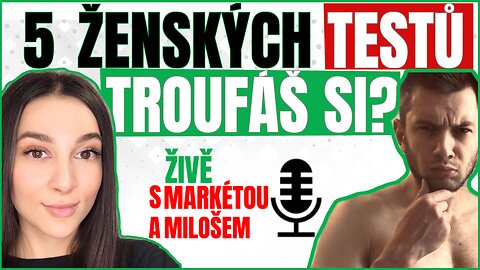 5 NOVÝCH ŽENSKÝCH TESTŮ - TROUFÁŠ SI?