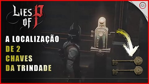 Lies Of P, A localização de 2 chaves da Trindade | Super-Dica