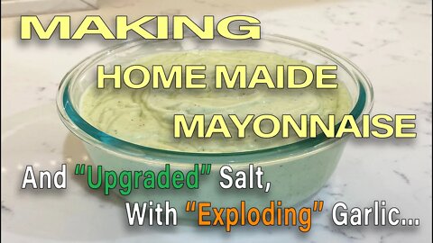 MAKING OF HOMEMADE MAYONNAISE with exploding garlic, rosemary upgraded salt, and a frozen egg