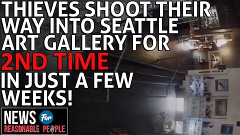 Thieves Shoot Their Way into Seattle Gallery For 2nd Time In Just Weeks