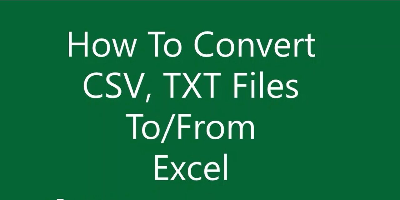 How To Convert CSV, TEXT Files To/From Excel