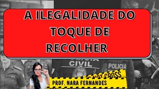 TOQUE DE RECOLHER É ILEGAL? TOQUE DE RECOLHER E AGORA?